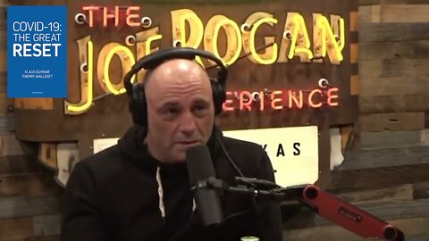 Joe Rogan | "The GREAT RESET, Why Do You Believe That They Openly Discuss it? He Wrote an F%#&n Book Called "The Great Reset."