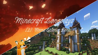 Home Exterior Done! ~ Minecraft Longplays [2]