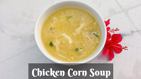 Chicken Corn Soup | রেস্টুরেন্ট স্টাইল চাইনিজ চিকেন কর্ন সূপ | Low Budget Tasty Chicken Corn Soup