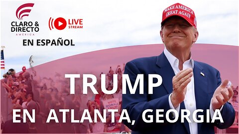 Trump Sacude Atlanta: ¡Promesas, Polémicas y Ataques Explosivos! TRUMP EN ESPAÑOL