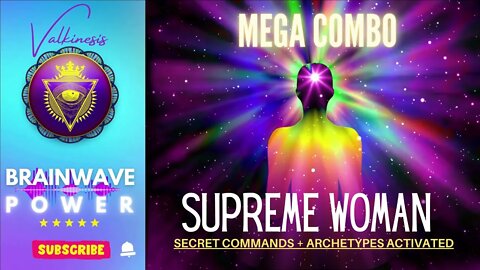 Mega Combo Supreme Woman | Secret Commands + Archetypes Activated | Brainwave Power