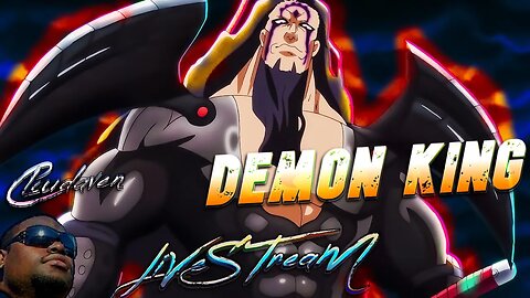 [-LIVE STREAM-]~CLOUDAVEN- 7DS GRAND CROSS [DAILY- DEMON KING STUFF ] 8/1/23