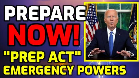 EMERGENCY ALERT!! Biden activates PREP ACT EMERGENCY POWERS - PREPARE NOW!!