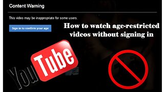 How to Watch Age Restricted Videos on YouTube (2022)