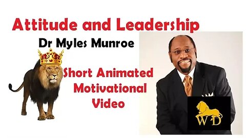 Myles Munroe: Attitudes for Leadership - Becoming a LEADER (Animated)