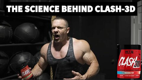 The Science Behind CLASH-3D - The Most Explosive PreWorkout Ever Created