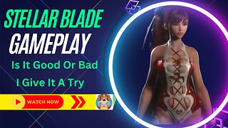 Stellar Blade - Good Or Bad - Lets Play It