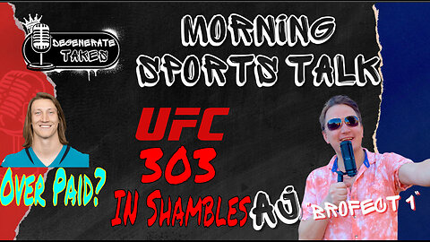 Trevor Lawrence Gets Paid & UFC 303 Is A MESS