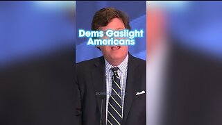Tucker Carlson: Democrats Will Gaslight You Into Believing an Alternate Reality - 11/21/23