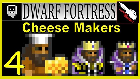 Dwarf Fortress Cheese Makers part 4 - Epic Cheese Action