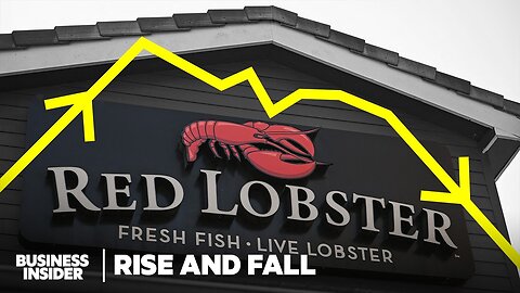 Red Lobster's Fall Is A Case Study Of How To Kill A Business | Rise and Fall |
