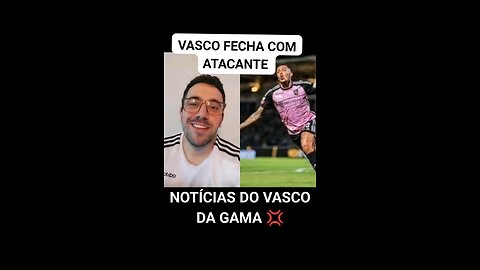 NOTÍCIA QUENTE⚠️🔥 VASCO FECHA COM ATACANTE