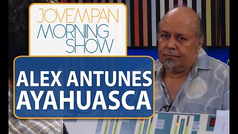 "É um transe severo de autoconhecimento", explica Alex Antunes sobre Ayahuasca | Morning Show