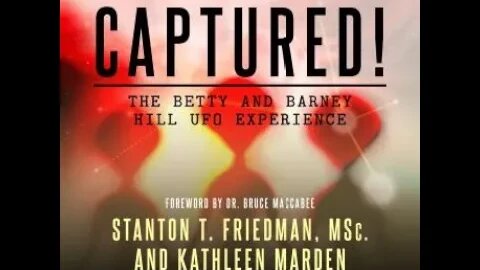 Captured! The Betty and Barney Hill UFO Experience