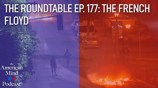 The French Floyd | The Roundtable Ep. 177 by The American Mind