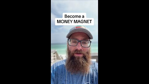 How to Become a Money Magnet 😎