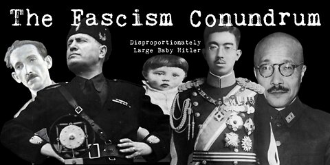 The Fascism Conundrum - Part I
