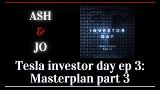 Tesla investor day ep 3: Masterplan part 3