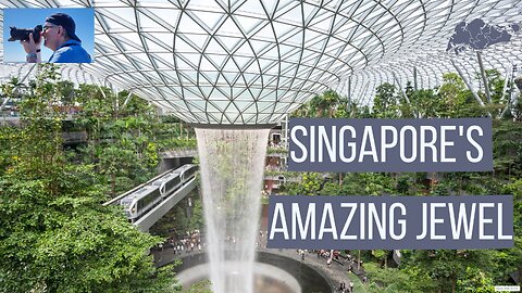 Changi Airport: Singapore's Amazing Jewel