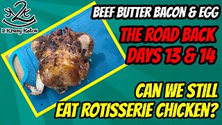 Beef Butter Bacon & Egg challenge | The Road Back days 13 & 14 | Can we still eat Chicken?