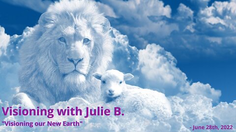 Visioning with Julie B.- Visioning our New Earth