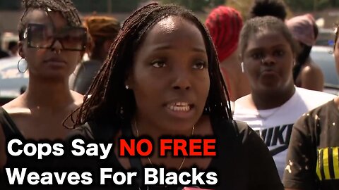 Black Mob DEMANDS Free Weaves