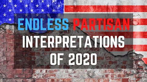 The Endless Partisan Interpretations of 2020 | Good Dudes Show #17