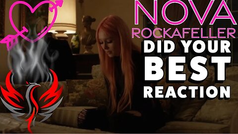 Nova Rockafeller - "DID YOUR BEST" Reaction