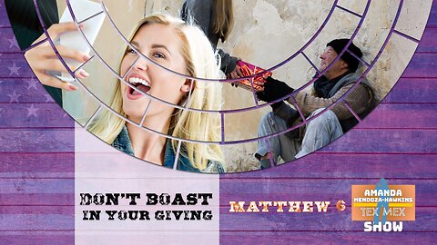 Ep.26 - Amanda Mendoza-Hawkins Show: Don't Boast in Your Giving