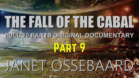 PART 9: The Fall of the Cabal: The Dawn of a New World