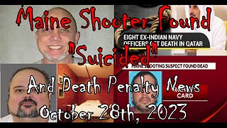 Maine Shooter Found "Suicided" and Other Death Penalty News (October 28th, 2023)