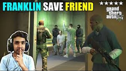 FRANKLIN RESCUE HIS FRIEND FROM HIGH SECURITY CENTER - GTA V GAMEPLAY #13