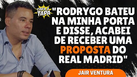 JAIR VENTURA CONTA QUE RODRYGO PREVIU O SEU FUTURO