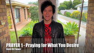 PRAYER 1 - Praying for What You Desire