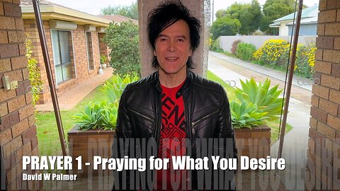 PRAYER 1 - Praying for What You Desire