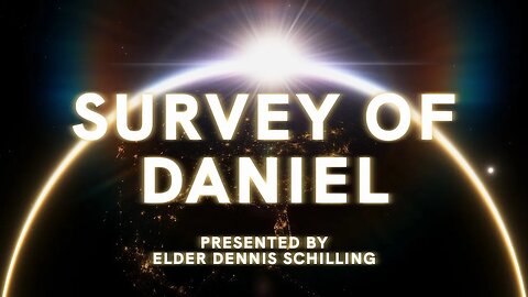 Survey of Daniel — Session 3