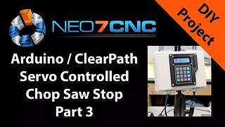 Arduino / ClearPath Servo Controlled Chop Saw Stop - Part 3 - Neo7CNC.com