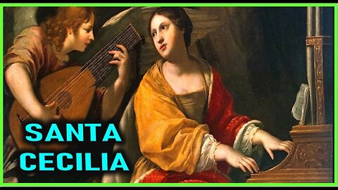 SANTA CECILIA -CAPITULO 291 - VIDA DE LOS APOSTOLES, SANTOS Y MARTIRES POR ANA CATALINA EMMERICK