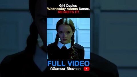 Girl Copies Wednesday Adams Dance,REGRETS IT!