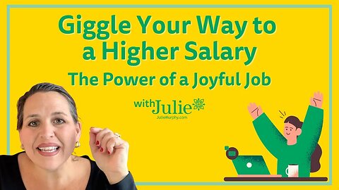 Giggle Your Way to a Higher Salary: The Power of a Joyful Job