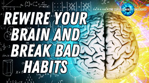 How to Break Bad Habits and Rewire Your Brain