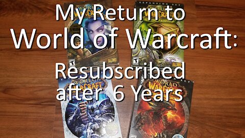 Returning Player to World of Warcraft on Windows PC - Resubscribed to WoW after 6 years