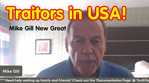Mike Gill New Great 'Traitors in USA!'