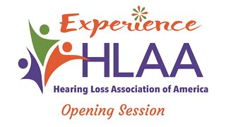 Experience HLAA! Opening Session