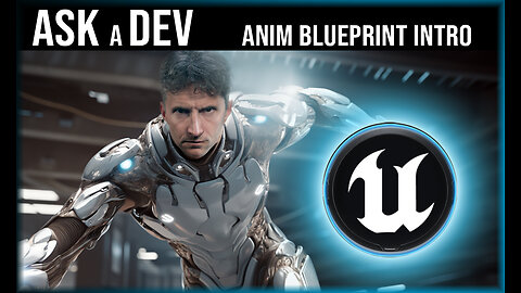 Ask a Dev | Animation Blueprint Intro | Unreal Engine Tutorial