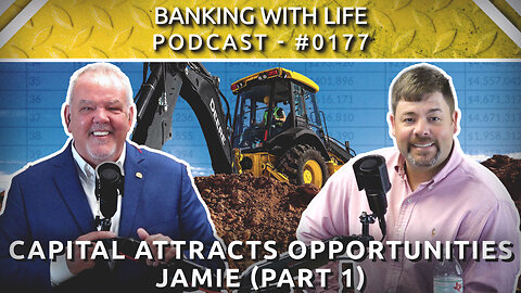 Capital Attracts Opportunities (Part 1) - Jamie - (BWL POD #0177)
