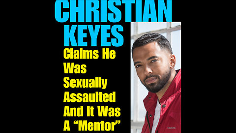NIMH Ep #731 Christian Keyes Claims He Was Sexually Assaulted And It Was A “Mentor”