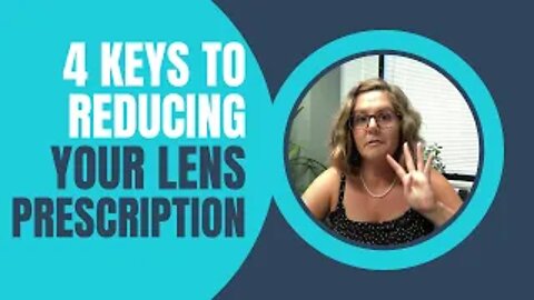 4 Key Components To Reducing Your Lens Prescription