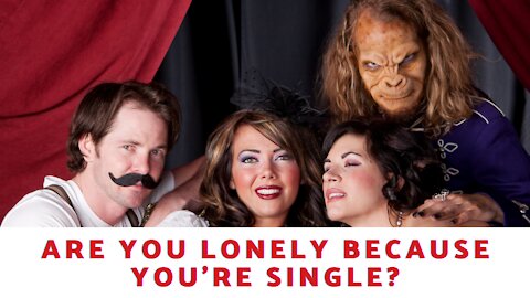 Are You Lonely Because You Are Single?