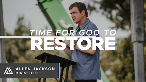 Time for God to Restore [Our Assignment in This Time]